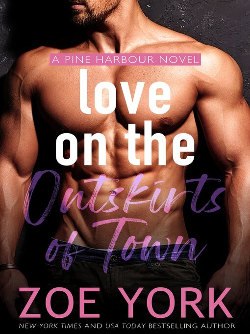 Title details for Love on the Outskirts of Town by Zoe York - Wait list